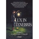 Lux In Tenebris, De Derbut. Editorial Letrame, Tapa Blanda En Español, 2021