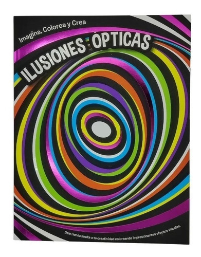 Libro: Imagina Colorea Y Crea Ilusiones Ópticas Dreams Art