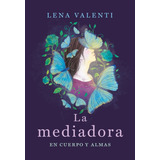 La Mediadora. Lena Valenti. El Ateneo