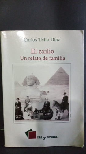 El Exilio Carlos Tello Diaz Cal Y Arena Ediciones