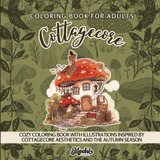 Libro: Cottagecore Coloring Book For Adults: Cozy Coloring B