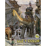 Luz Y Color, De James Gurney., Vol. 0. Editorial Anaya Multimedia, Tapa Blanda, Edición 3 En Español, 2015