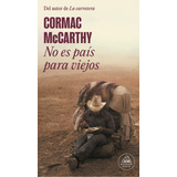 No Es Pais Para Viejos - Cormac Mccarthy, De Mccarthy, Cormac., Vol. 1. Editorial Literatura Random House, Tapa Blanda, Edición 1 En Español, 2022