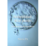 Infertilidad?, Si Se Puede!: Una Historia De Esperanza (span