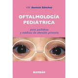 Oftalmologia Pediatrica - Asensio Sánchez, V.m