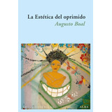 La Estética Del Oprimido - Augusto Boal