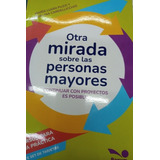 Otra Mirada Sobre Las Personas Mayores - Continuar Con Proye