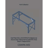 Certified Solidworks Professional Advanced Weldments (cswpa-wd) Exam Preparation : Cswpa-wd, De Matt G Boston. Editorial National Library Of South Africa, Tapa Blanda En Inglés