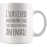 Taza De Oficina Con Texto En Inglés I Survived Another Meeti