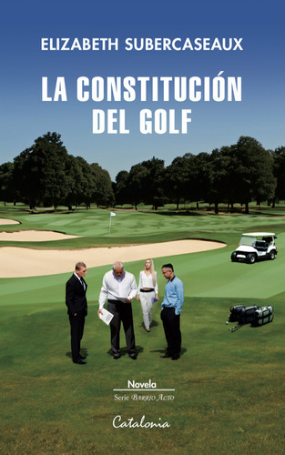 La Constitucion Del Golf, De Subercaseaux, Elizabeth. Editorial Catalonia, Tapa Blanda En Español, 0