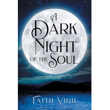 Libro A Dark Night Of The Soul - Vigil, Faith