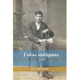 Libro De Fotografía  Antiguas (spanish Edition) Lrf