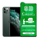 Película P/ iPhone 11 Pro - 9d Cerâmica Anti Queda