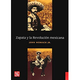 Zapata Y La Revolución Mexicana, De John Womack Jr. Editorial Fondo De Cultura Económica En Español