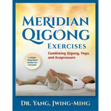 Meridian Qigong Exercises : Combining Qigong, Yoga, & Acupressure, De Jwing-ming, Yang. Editorial Ymaa Publication Center, Tapa Blanda En Inglés