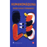 Humanomáquina ( Libro Nuevo Y Original )