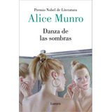 La Danza De Las Sombras: Prêmio Nobel De Literatura, De Munro, Alice. Serie Narrativa Editorial Lumen, Tapa Blanda En Español, 2022