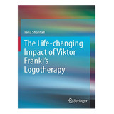 The Lfe-changng Impact Of Vktor Frankl's Logotherap. Eb11