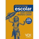 Diccionari Escolar Català Castellà Castellano Ca, De Vox Editorial. Editorial Vox, Tapa Blanda En Español, 9999