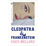 Libro Cleopatra Y Frankenstein - Coco Mellors - Plata, De Coco Mellors., Vol. 1. Editorial Plata, Tapa Blanda, Edición 1 En Español, 2023