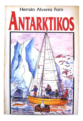 Hernan Alvarez Forn Antarktikos Diario Navegacion Antartida