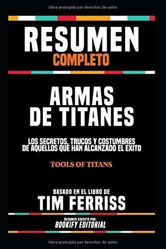 Armas De Titanes: Los Secretos, Trucos Y Costumbres De Aquel