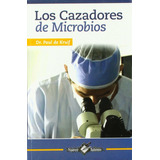 Libro Cazadores De Microbios, Los Nuevo A