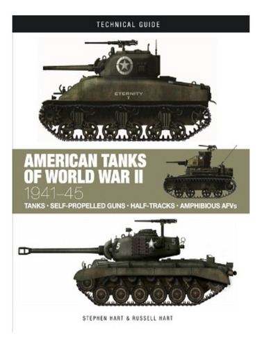 American Tanks Of World War Ii - Stephen Hart, Profess. Eb16