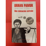 Orhan Pamuk Una Sensación Extraña 2015 Random House Usado 