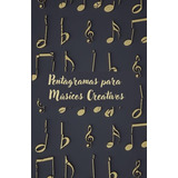 Cuaderno De Pentagramas Para Músicos Creativos (cuadernos) A