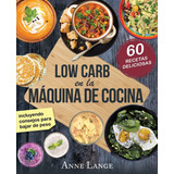 Libro: Low Carb Máquina Cocina: El Libro Con 60 Rec