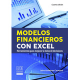 Modelos Financieros Con Excel: , De Di Nova, Isis., Vol. 1. Editorial Ecoe, Tapa Pasta Blanda, Edición 1 En Español, 2022