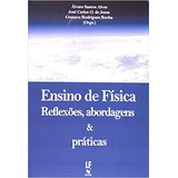 Ensino De Física - Reflexões, Abordagens & Práticas, De Alves. Editora Livraria Da Fisica Editora, Capa Mole, Edição 1 Em Português, 2012