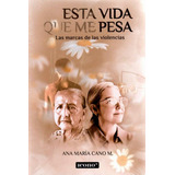 Libro Esta Vida Que Me Pesa