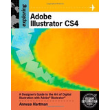 Exploring Adobe Illustrator Cs4 (adobe Creative Suite)