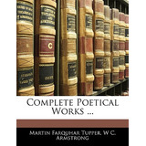 Libro Complete Poetical Works ... - Tupper, Martin Farquhar