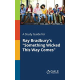 Libro A Study Guide For Ray Bradbury's Something Wicked T...