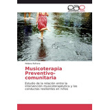 Libro: Musicoterapia Preventivo-comunitaria: Estudio De La R