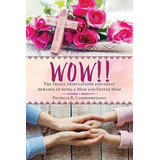 Libro Wow!! The Trials, Tribulations And Great Rewards Of...