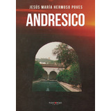 Andresico, De Hermoso Poves , Jesús María.., Vol. 1.0. Editorial Punto Rojo Libros S.l., Tapa Blanda, Edición 1.0 En Español, 2032