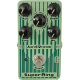 Pedal De Efecto De Guitarra Aural Dream Super Ring: 2 Modos