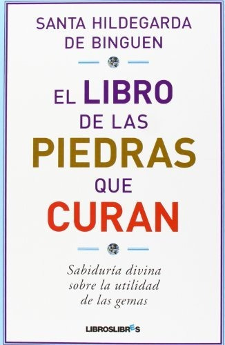 Libro De Las Piedras Que Curan,el - Hildegarda De Binguen