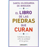 Libro De Las Piedras Que Curan,el - Hildegarda De Binguen