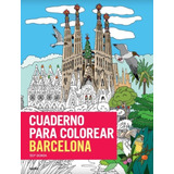 Cuaderno Para Colorear Barcelona - Imágenes Para Colorear