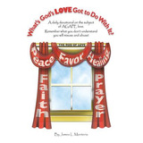 Libro What's God's Love Got To Do With It?: A Daily Devot...