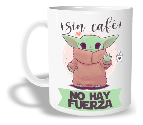 Taza Personalizada Sin Café No Hay Fuerza Yoda Star Wars