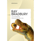 Las Doradas Manzanas Del Sol, De Bradbury, Ray. Serie Biblioteca Ray Bradbury (minot Editorial Minotauro México, Tapa Blanda En Español, 2020