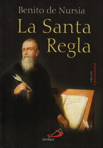La Santa Regla -  Benito De Nursia - Editorial San Pablo