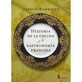 Historia De La Cocina Y La Gastronomia Francesa, De Patrick Rambourg. Editorial Claridad, Edición 1 En Español