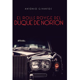 El Rolls Royce Del Duque De Norton